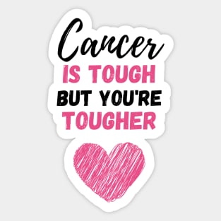 Cancer Is Tough But You're Tougher Sticker